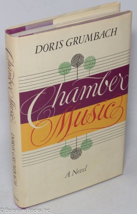 Cat.No: 18871 Chamber Music a novel. Doris Grumbach