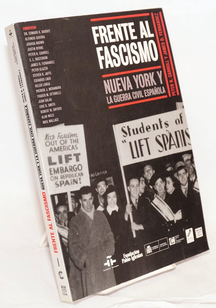 Cat.No: 188806 Frente al fascismo: Nueva York y la guerra civil española. Peter N. Carroll, James D. Fernández.