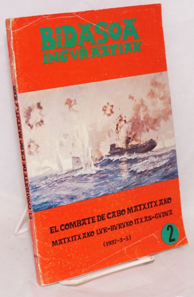 Cat.No: 188807 El combate de Cabo Matxitxako / Matxitxako lur-buruko itxas-gudua (1937-3-5). Bidasoa Instituto de Historia Contemporánea.