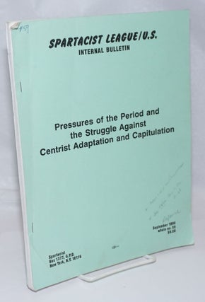 Cat.No: 188924 Pressures of the period and the struggle against centrist adaptation and...