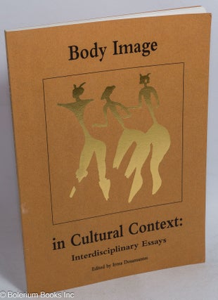 Cat.No: 188957 Body Image in Cultural Context; Interdisciplinary Essays. Irma Dosamantes