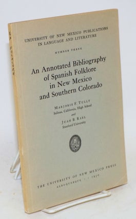 Cat.No: 18912 An annotated bibliography of Spanish folklore in New Mexico and Southern...