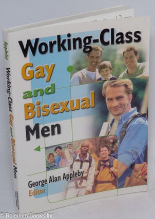Cat.No: 189145 Working-class Gay and Bisexual Men. George Alan Appleby, PhD, MSW