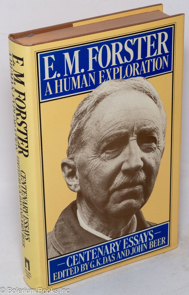 Cat.No: 189165 E. M. Forster: a human exploration; centenary essays. G. K. Das, John Beer.