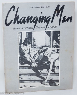 Cat.No: 189190 Changing Men: issues in gender, sex and politics; #15, Fall 1985: Men...