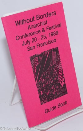 Cat.No: 189236 Without borders, anarchist conference & festival, July 20 - 25, 1989, San...