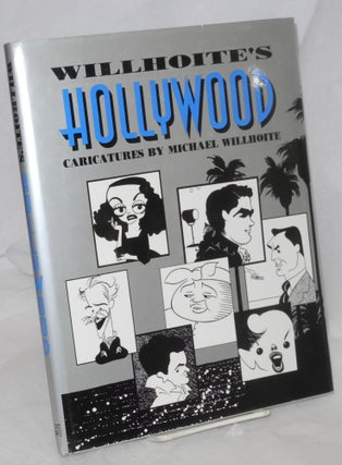 Cat.No: 189262 Willhoite's Hollywood: caricatures by Michael Willhoite. Michael Willhoite