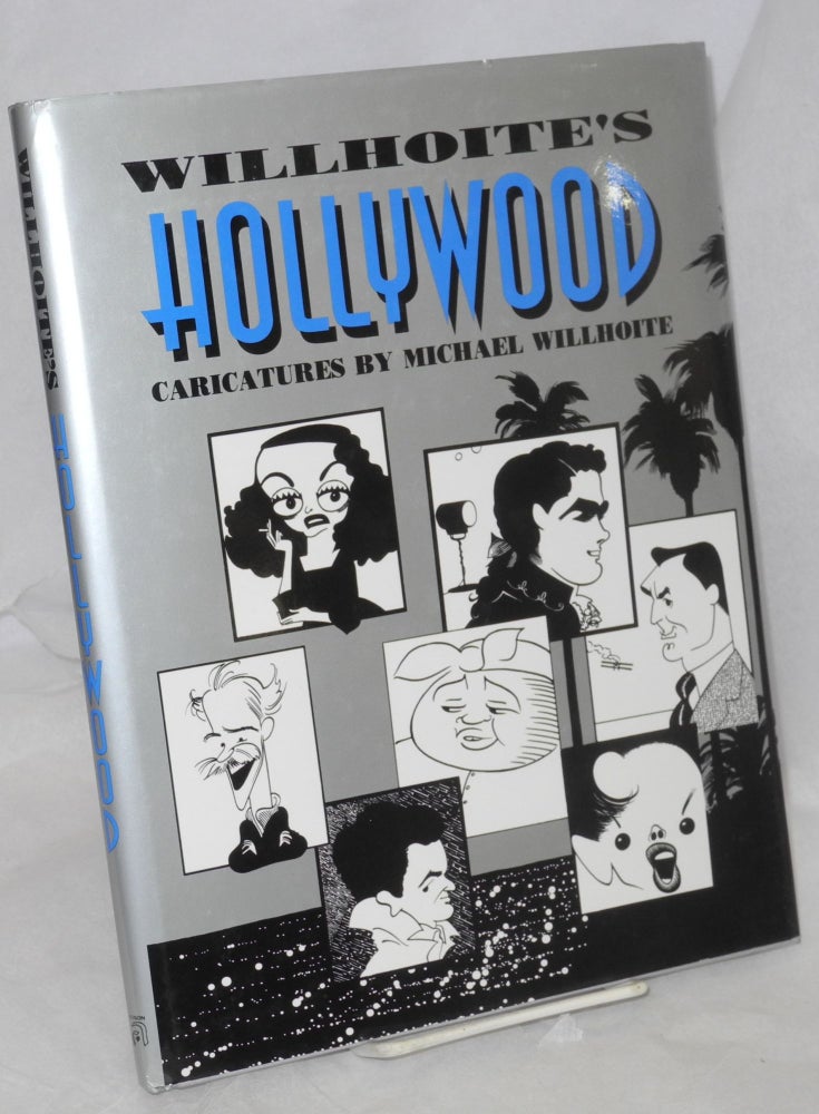 Cat.No: 189262 Willhoite's Hollywood: caricatures by Michael Willhoite. Michael Willhoite.