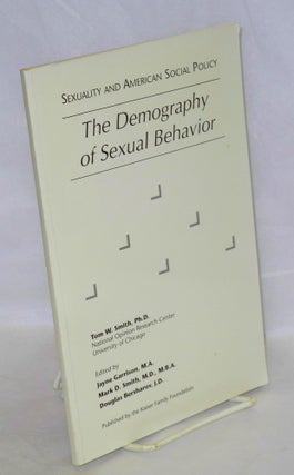 Cat.No: 189347 The demography of sexual behavior. Tom Smith, J. D., Douglas Bersharov, M....