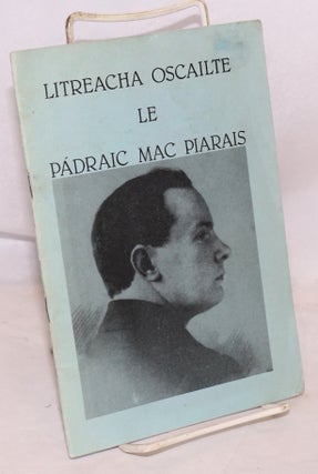 Cat.No: 189485 Litreacha oscailte le Pádraic Mac Piarais. Padraic Pearse, Pádraig...