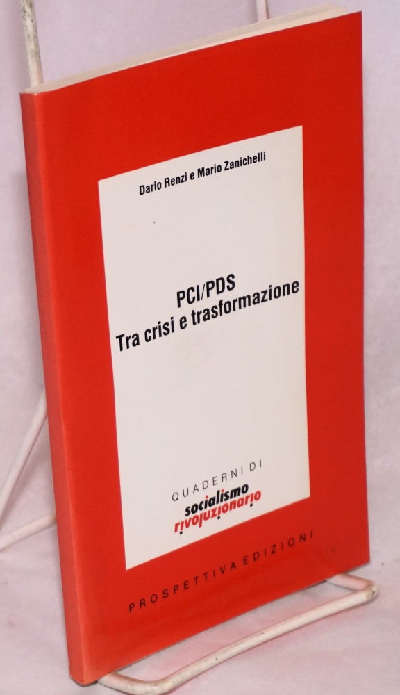 Cat.No: 189542 PCI/PDS: tra crisi e trasformazione. Dario Renzi, Mario Zanichelli.