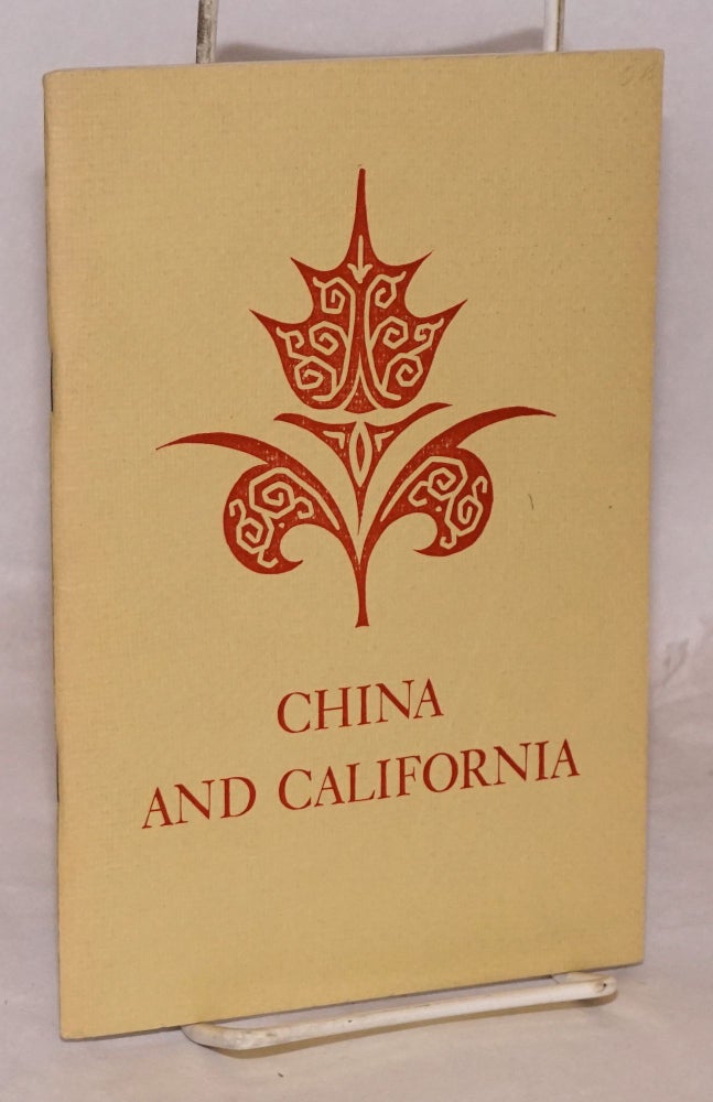 Cat.No: 189585 China and California: The impact of nineteenth and twentieth century Chinese art and culture on California: An exhibition prepared by students in Art 189, Museum Methods and Connoisseurship, Art Department, University of California, Davis Campus.