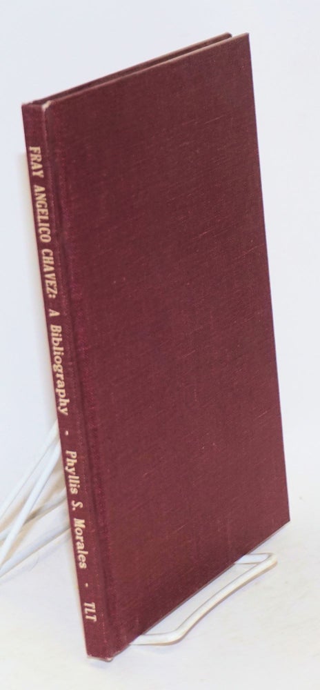 Cat.No: 18964 Fray Angelico Chavez: a bibliography of his published writings (1925-1978). Phyllis S. Morales.