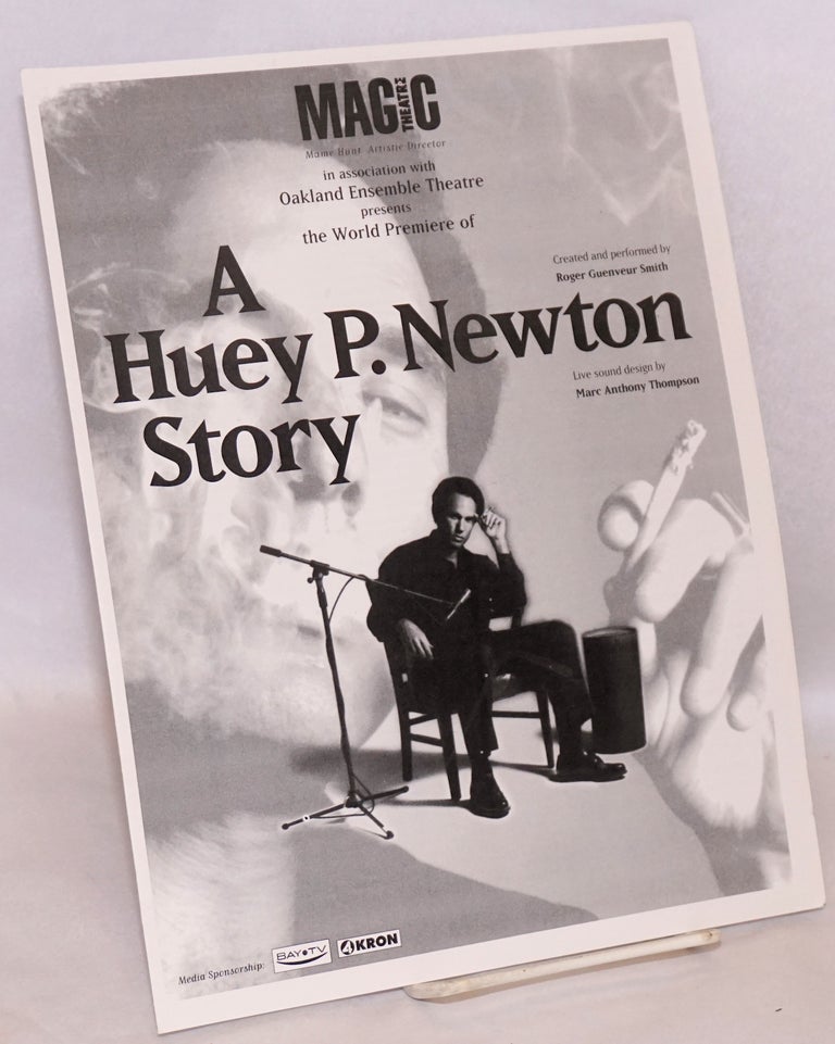 Cat.No: 189711 Magic Theatre in association with Oakland Ensemble Theatre presents the world premiere of A Huey P. Newton story: created and performed by Roger Guenveur Smith [original program]. Roger Guenveur Smith.