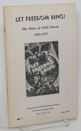 Cat.No: 189829 Let freedom ring! The story of civil liberty, 1936-1937