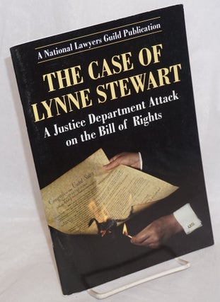 Cat.No: 189832 The case of Lynne Stewart: a Justice Department attack on the Bill of...