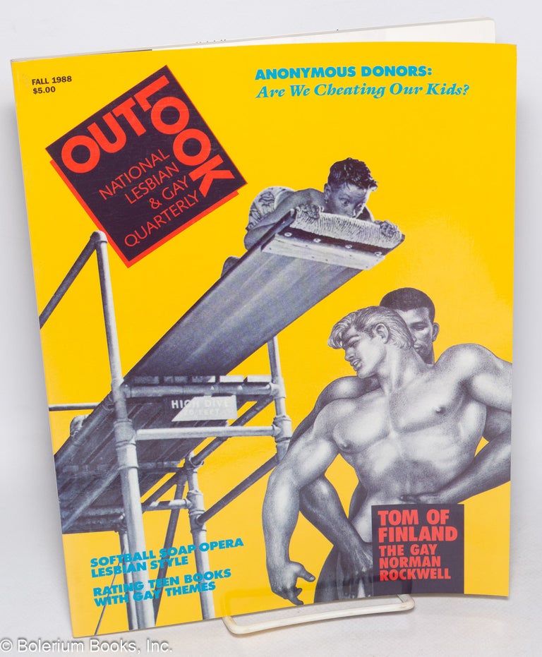 Cat.No: 189853 Out/look: national lesbian & gay quarterly vol. 1, #3 Fall 1988: Tom of Finland, the Gay Norman Rockwell. Debra Chasnoff, Managing, Dorothy Allison, Tom of Finland editorial board.
