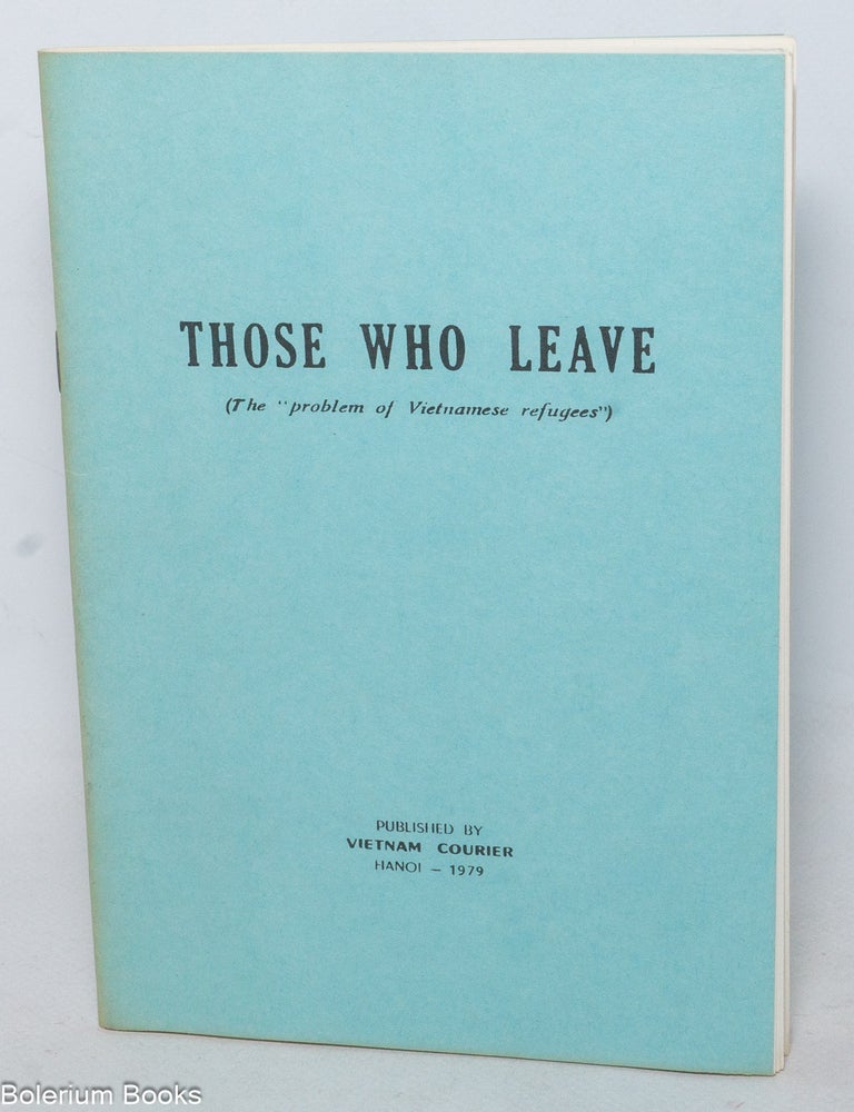 Cat.No: 18995 Those who leave: (the "problem of Vietnamese refugees")