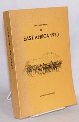 Cat.No: 190014 The Study Tour to East Africa 1970; Report by the Participants. Peter...