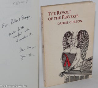 Cat.No: 190057 The Revolt of the Perverts: a novel [signed]. Daniel Curzon, Daniel Brown