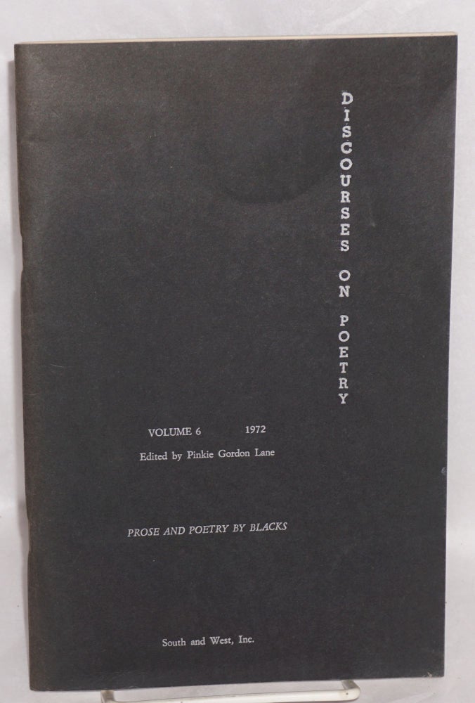 Cat.No: 190093 Discourses on poetry: a literary annual, volume 6 1972. Pinkie Gordon Lane, Alvin Aubert contributor, Quincy Troupe, Don L. Lee, Jane Cortez.