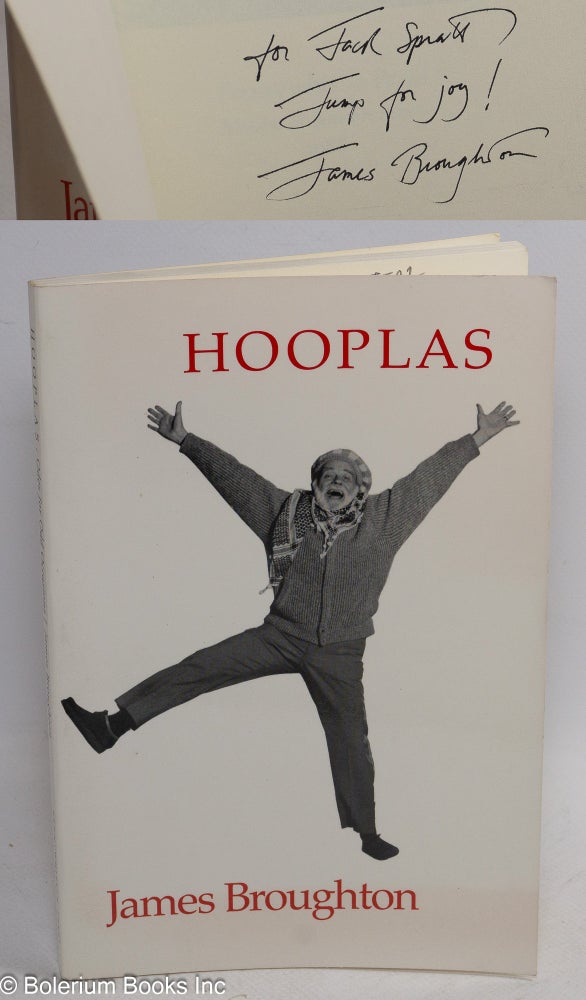 Cat.No: 190127 Hooplas; odes for odd occasions, 1956-1986 [signed]. James Broughton.