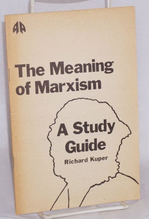 Cat.No: 190183 The Meaning of Marxism: a study guide. Richard Kuper