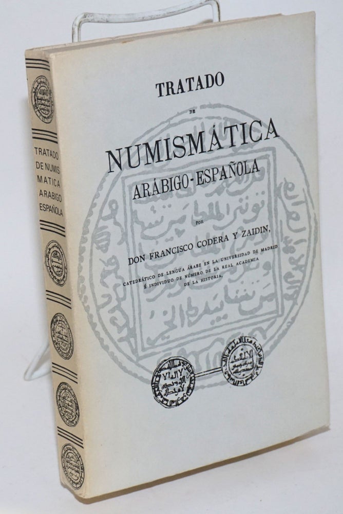 Cat.No: 190236 Tratado de numismática arábigo-española. Francisco Codera y. Zaidín.