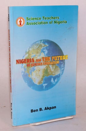 Cat.No: 190279 Nigeria and the future of science education. Appreciation address in...