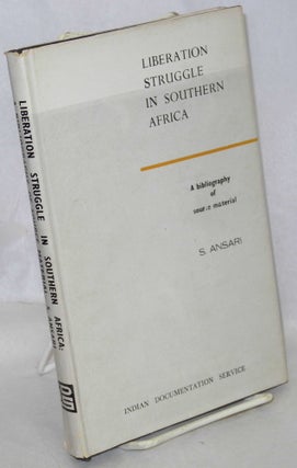 Cat.No: 190294 Liberation struggle in Southern Africa, a bibliography of source material....