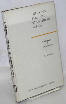 Cat.No: 190294 Liberation struggle in Southern Africa; a bibliography of source material....
