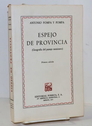 Cat.No: 190330 Espejo de Provincia (geografía del paisaje mexicano). Antonio Pompa y. Pompa