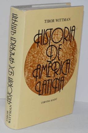 Cat.No: 190333 Historia de América Latina. Tibor Wittman, traducción de...