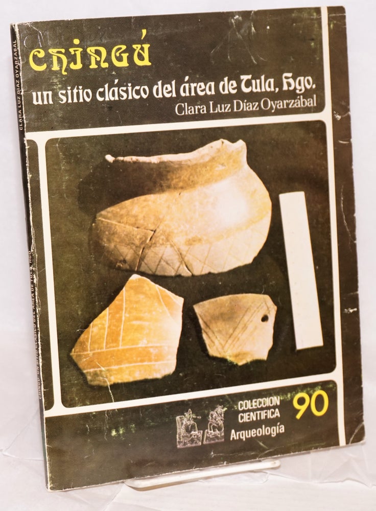 Cat.No: 190340 Chingú: un sitio clásico del área de Tula, Hgo. Clara Luz Díaz Oyarzáble.