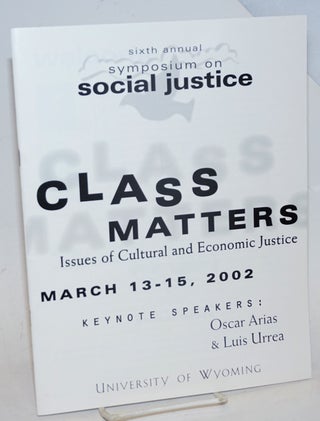 Cat.No: 190464 Class Matters: issues of cultural and economic justice, March 13-15, 2002;...