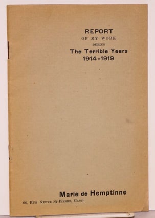 Cat.No: 190467 Report of my work during the terrible years 1914-1919. Marie de Hemptinne