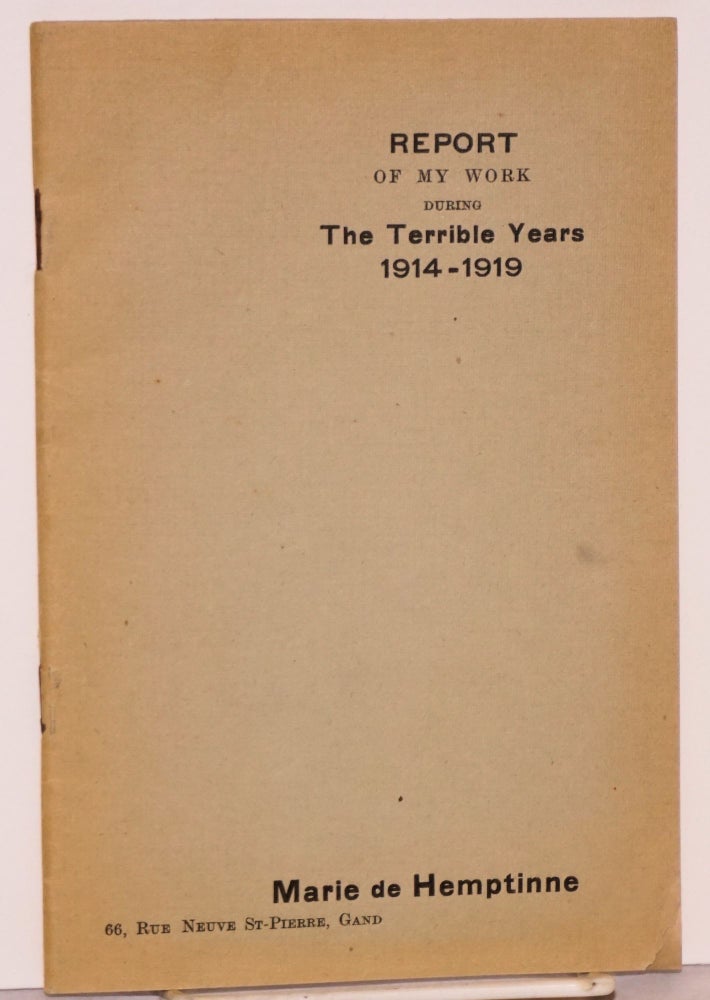 Cat.No: 190467 Report of my work during the terrible years 1914-1919. Marie de Hemptinne.