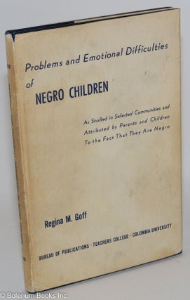 Cat.No: 190474 Problems and emotional difficulties of Negro children; as studied in...