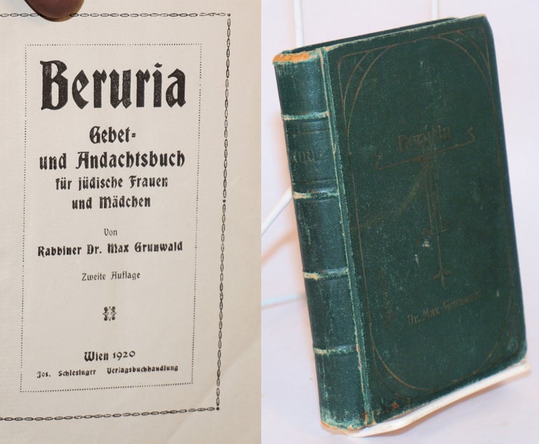 Cat.No: 190565 Beruria: Gebete und Andachten für jüdische Frauen und Mädchen. Max Grunwald.