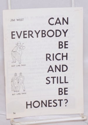 Cat.No: 19057 Can Everybody be Rich and Still be Honest? Jim West