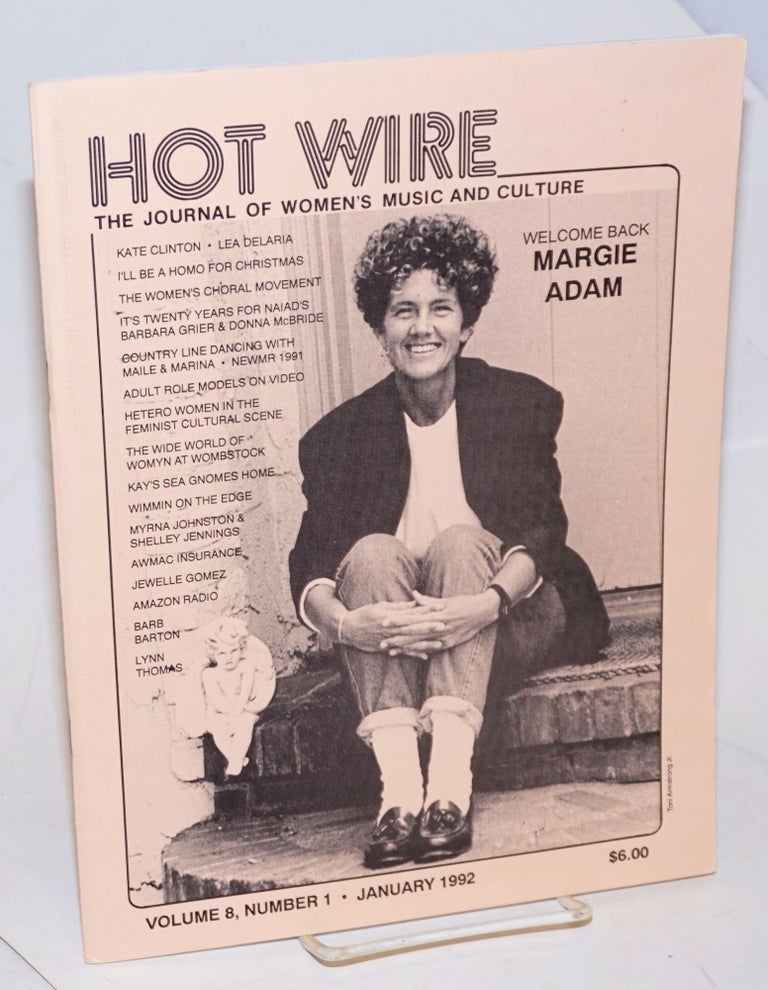 Cat.No: 190598 Hot Wire: the journal of women's music and culture; vol. 8, #1, January 1992. Toni Jr. Armstrong, Kate Clinton Margie Adam, Wimmin on the Edge, Jewell Gomez, Barbara Grier.