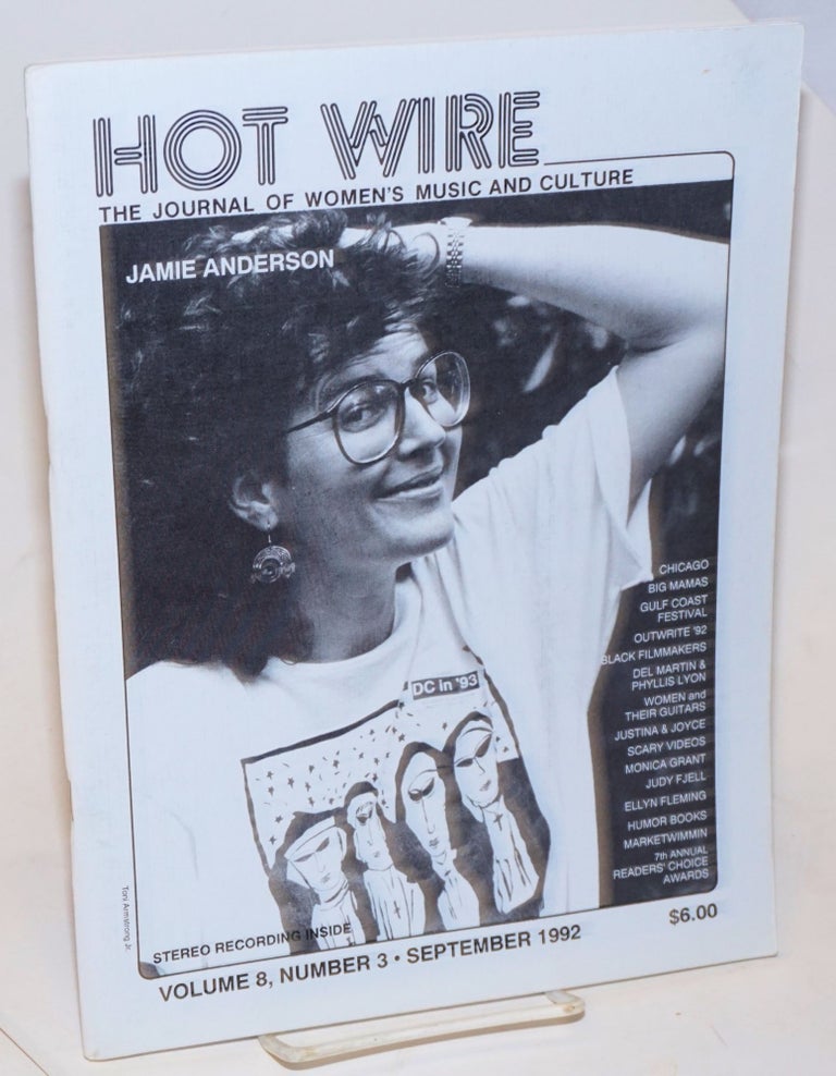 Cat.No: 190600 Hot Wire: the journal of women's music and culture; vol. 8, #3, September 1992. Toni Jr. Armstrong, Big Mamas Jamie Anderson, Del Martin, Justina Phyllis Lyon, Joyce.