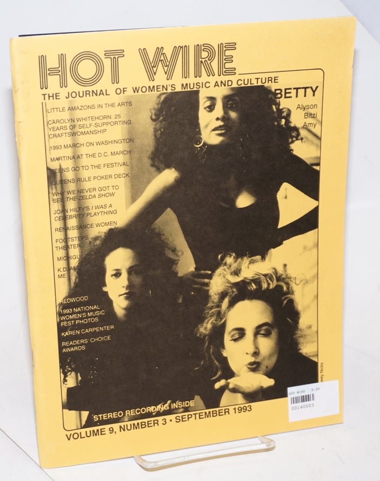 Cat.No: 190602 Hot Wire: the journal of women's music and culture; vol. 9, #3, September 1993. Toni Jr. Armstrong, Carolyn Whitehorn Betty, Laura Post, Joan Hilty.