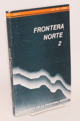 Cat.No: 190610 Frontera norte: publicación semestral de el Colegio de la Frontera Norte;...