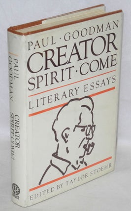 Cat.No: 19076 Creator spirit come! The literary essays of Paul Goodman. Paul Goodman,...