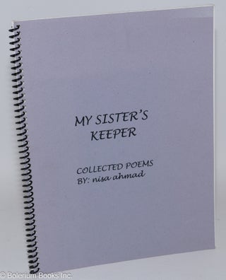 Cat.No: 190795 My sister's keeper. Collected poems. Nisa Ahmad