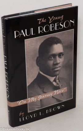 Cat.No: 190863 The young Paul Robeson: "on my journey now" Lloyd L. Brown