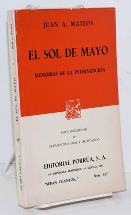 Cat.No: 190868 El sol de Mayo: memorias de la intervención. Juan A. Mateos, nota...
