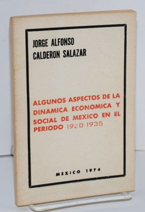 Cat.No: 190870 Algunos aspectos de la dinamica economica y social de Mexico en el periodo...