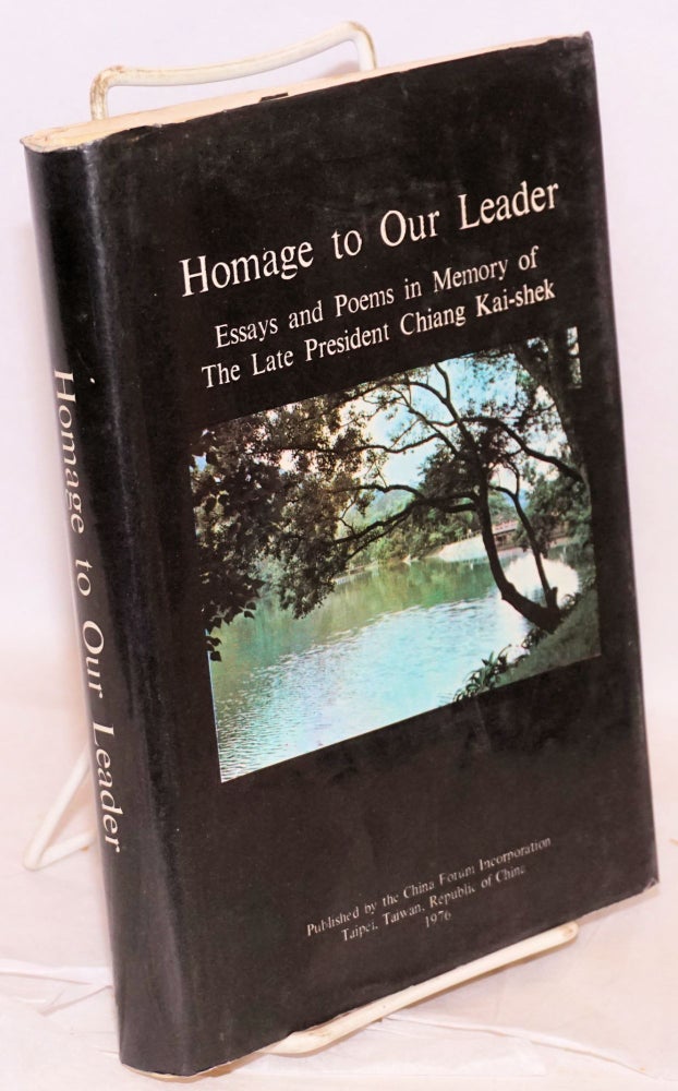 Cat.No: 190895 Homage to Our Leader: Essays and Poems in Memory of the Late President Chiang Kai-Shek